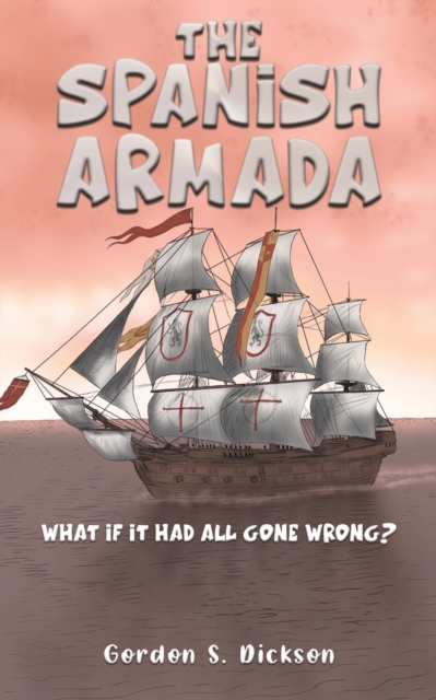 The Spanish Armada by Gordon S. Dickson Shakespeare Company