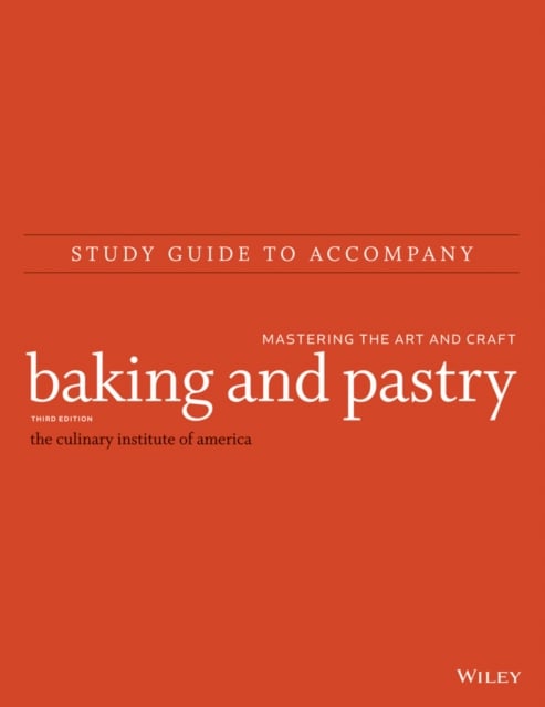 Book cover of Baking and Pastry: Mastering the Art and Craft, 3e Study Guide