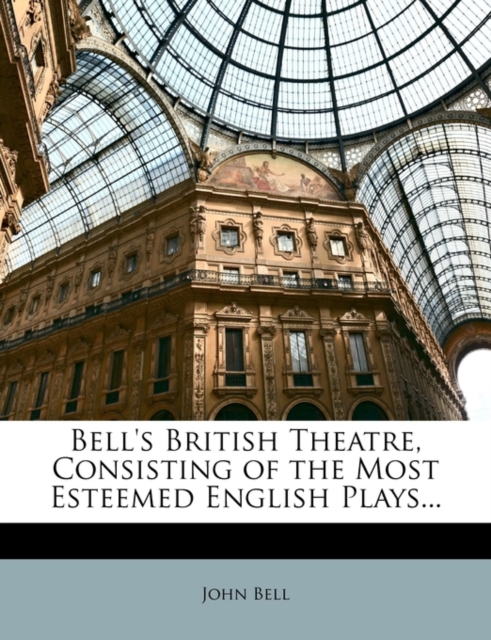 Book cover of Bell's British Theatre, Consisting of the Most Esteemed English Plays...