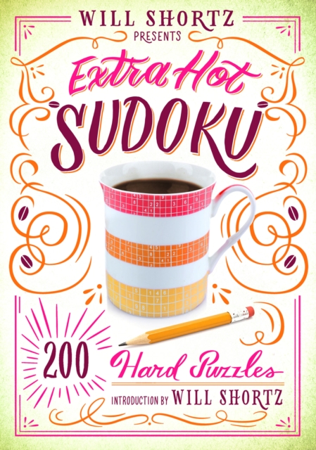 Book cover of Will Shortz Presents Extra Hot Sudoku: 200 Hard Puzzles