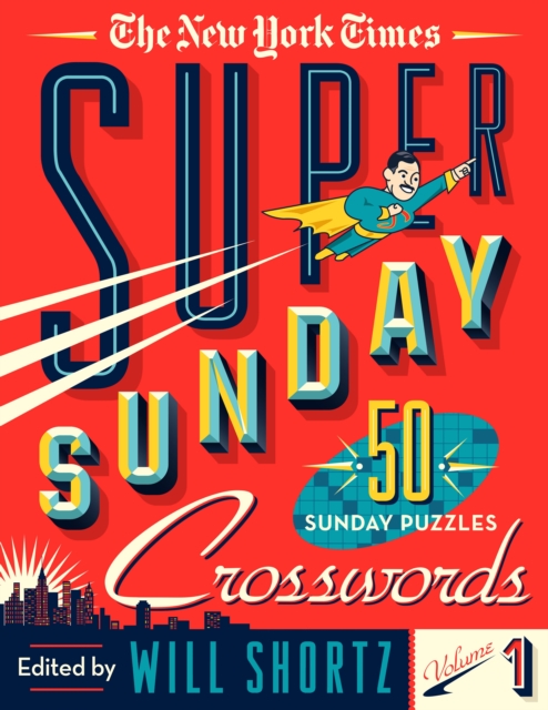 Book cover of The New York Times Super Sunday Crosswords Volume 1