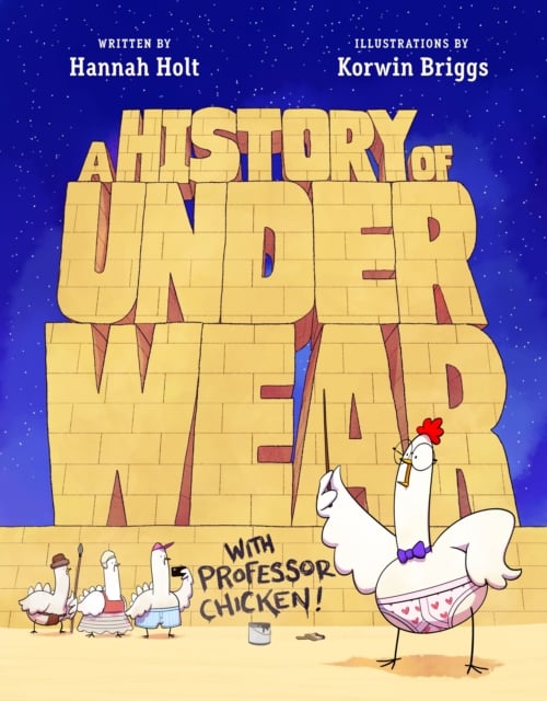 Book cover of A History of Underwear with Professor Chicken
