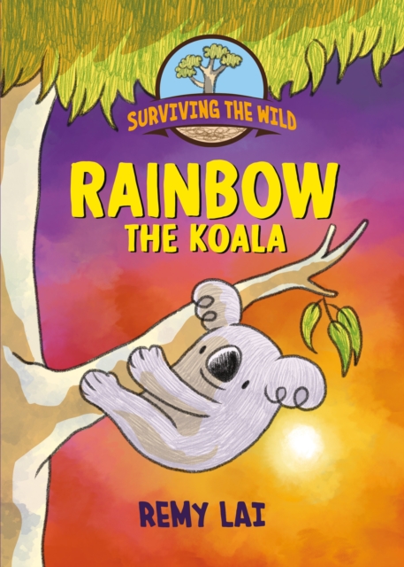 Book cover of Surviving the Wild: Rainbow the Koala