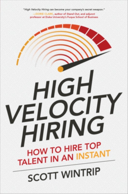 Book cover of High Velocity Hiring: How to Hire Top Talent in an Instant