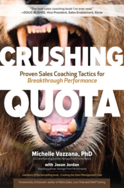 Book cover of Crushing Quota: Proven Sales Coaching Tactics for Breakthrough Performance