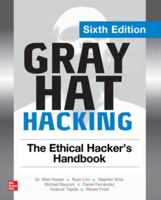 Book cover of Gray Hat Hacking: The Ethical Hacker's Handbook, Sixth Edition