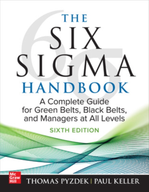 Book cover of The Six Sigma Handbook, Sixth Edition: A Complete Guide for Green Belts, Black Belts, and Managers at All Levels