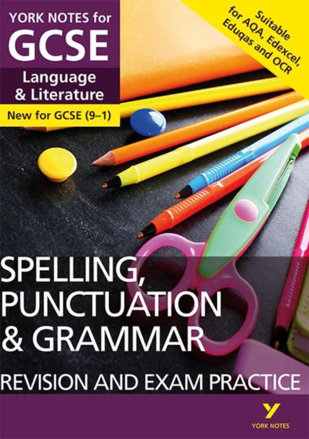 Book cover of English Language and Literature Spelling, Punctuation and Grammar Revision and Exam Practice: York Notes for GCSE: For 2025 and 2026 assessments and exams