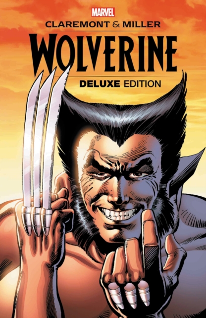 Book cover of Wolverine By Claremont & Miller: Deluxe Edition