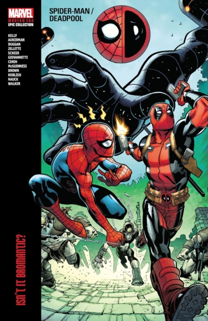 Book cover of Spider-man/deadpool Modern Era Epic Collection: Isn't It Bromantic