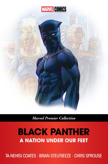 Book cover of Black Panther: A Nation Under Our Feet (Marvel Premier Collection)