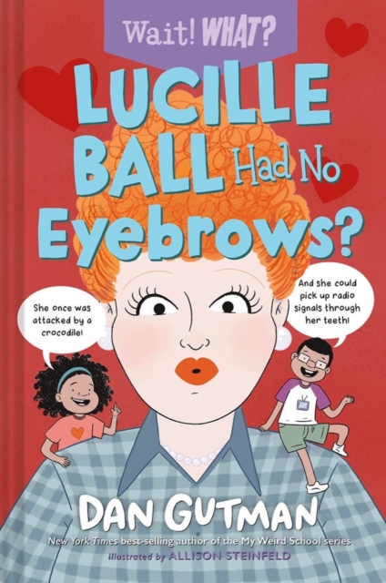 Book cover of Lucille Ball Had No Eyebrows?