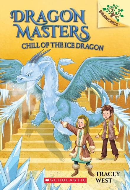 Book cover of Chill of the Ice Dragon: A Branches Book (Dragon Masters #9)