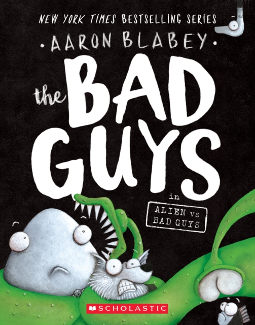 Book cover of The Bad Guys in Alien vs Bad Guys (The Bad Guys #6)