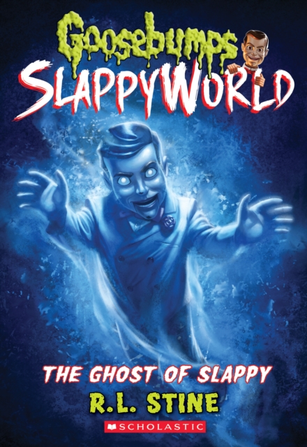 Book cover of The Ghost of Slappy (Goosebumps SlappyWorld #6)