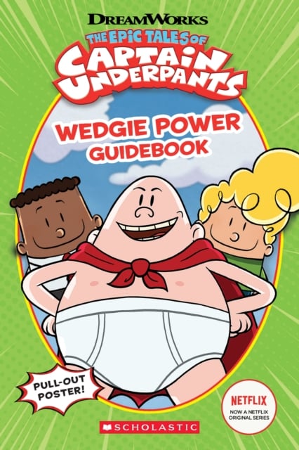 Wedgie Power Guidebook (The Epic Tales of Captain Underpants TV Series) by  Kate Howard