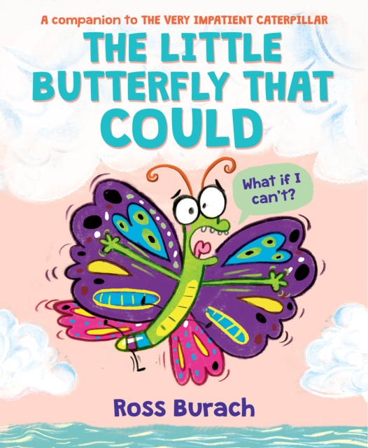 Book cover of The Little Butterfly That Could (A Very Impatient Caterpillar Book)