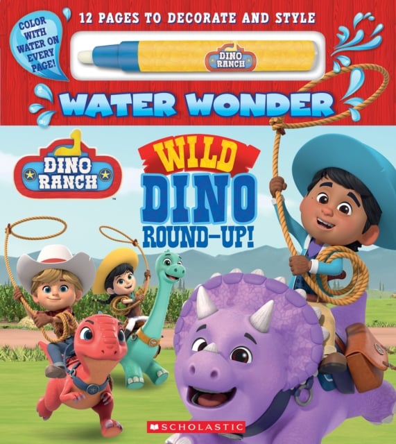 Book cover of Dino Ranch: Wild Dino Round-Up! (Water Wonder Storybook)