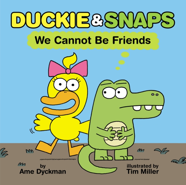 Book cover of Duckie and Snaps #1: We Cannot Be Friends