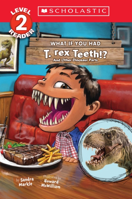 Book cover of What If You Had T. Rex Teeth?: And Other Dinosaur Parts (Scholastic Reader, Level 2)