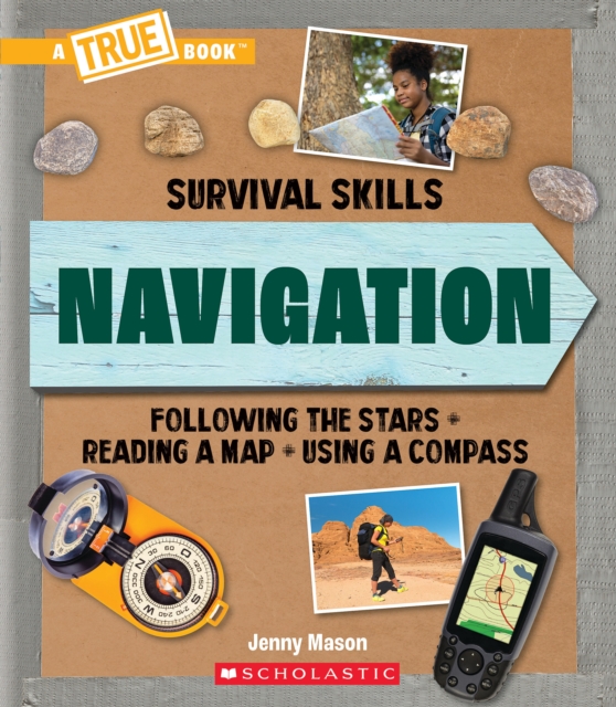 Book cover of Navigation (A True Book: Survival Skills)