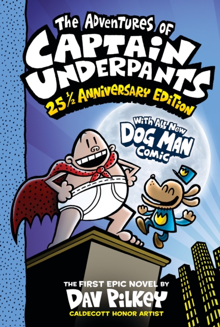 Book cover of The Adventures of Captain Underpants (Now With a Dog Man Comic!): 25 1/2 Anniversary Edition