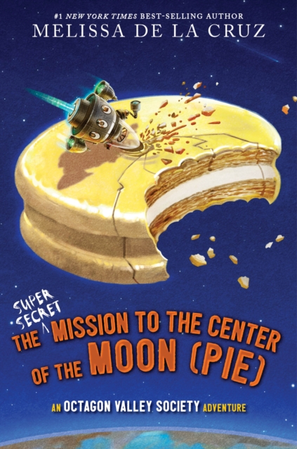 Book cover of The Super-Secret Mission to the Center of the Moon (Pie)