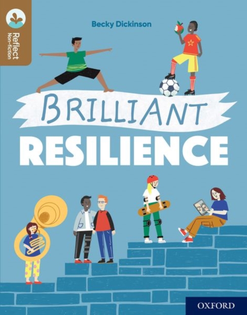 Book cover of Oxford Reading Tree TreeTops Reflect: Oxford Reading Level 18: Brilliant Resilience
