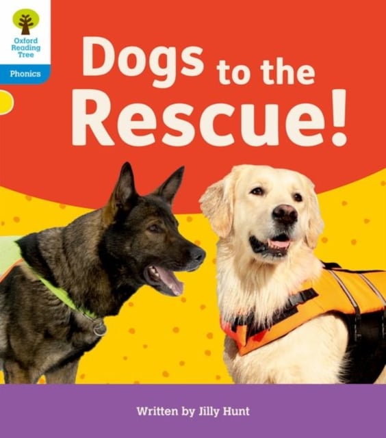 Book cover of Oxford Reading Tree: Floppy's Phonics Decoding Practice: Oxford Level 3: Dogs to the Rescue!