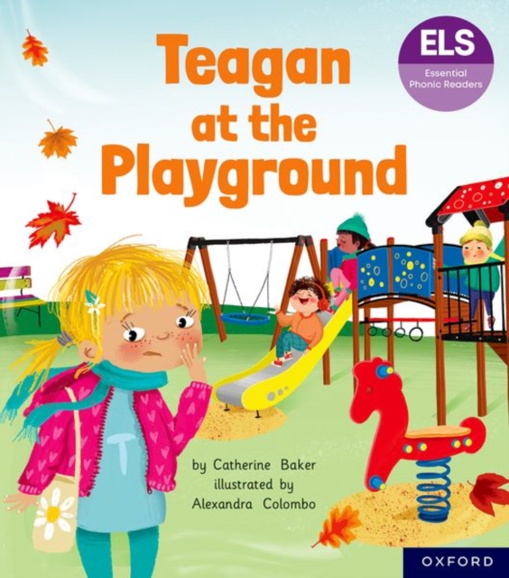Book cover of Essential Letters and Sounds: Essential Phonic Readers: Oxford Reading Level 5: Teagan at the Playground