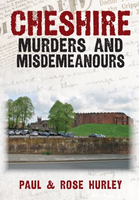 Book cover of Cheshire Murders and Misdemeanours