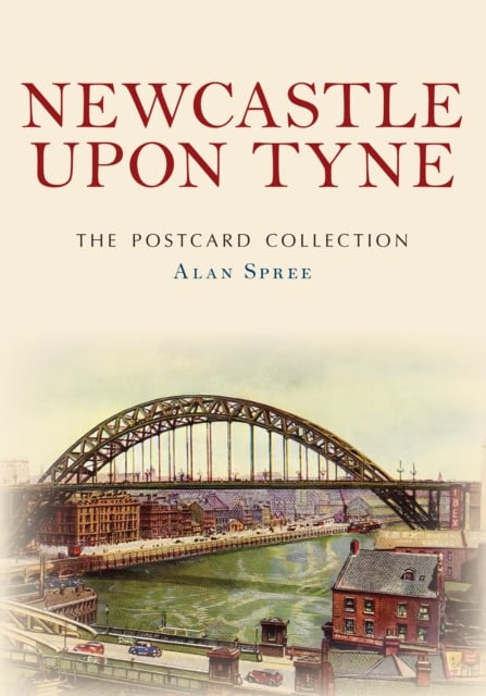 Book cover of Newcastle upon Tyne The Postcard Collection