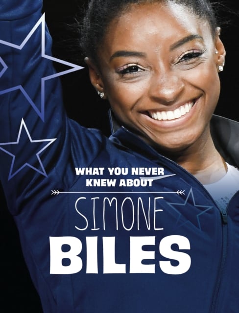 Book cover of What You Never Knew About Simone Biles