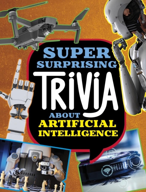Book cover of Super Surprising Trivia About Artificial Intelligence