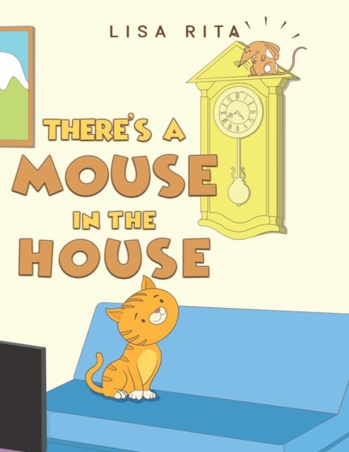 Book cover of There's a Mouse in the House