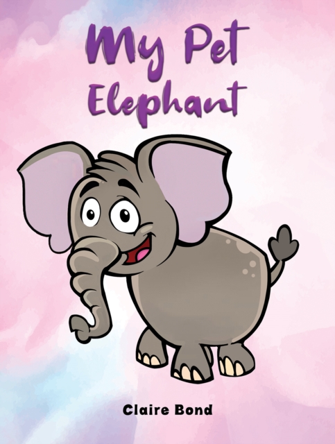 Book cover of My Pet Elephant