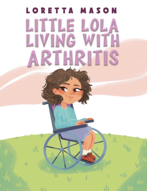 Book cover of Little Lola: Living with Arthritis