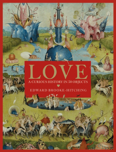 Book cover of Love; A Curious History