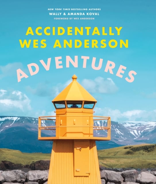 Book cover of Accidentally Wes Anderson - Adventures