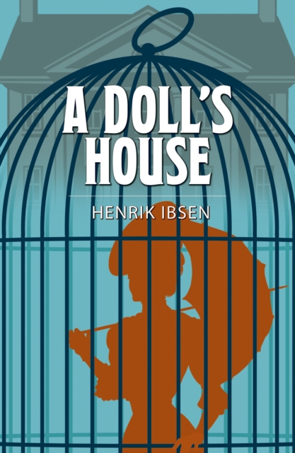 A Doll's House and Other Plays (Penguin by Ibsen, Henrik