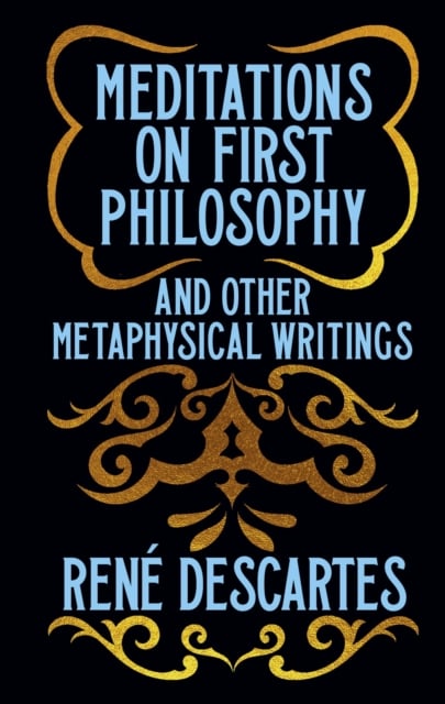 Book cover of Meditations on First Philosophy and Other Metaphysical Writings