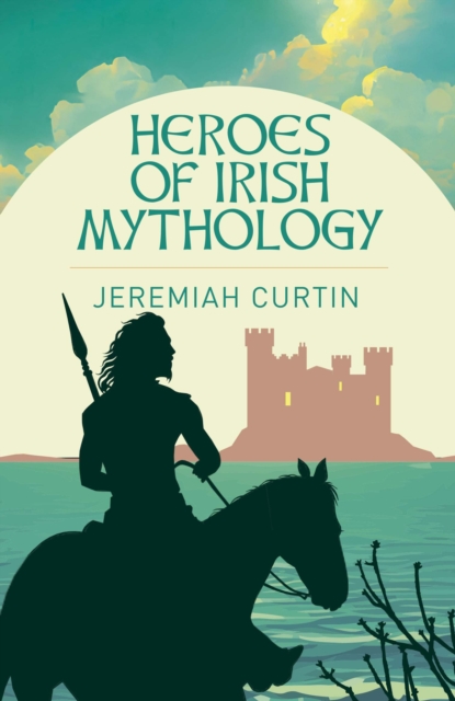 Book cover of Heroes of Irish Mythology