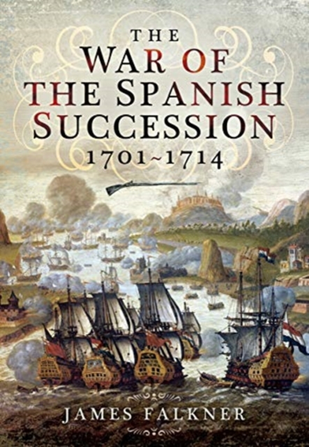 Book cover of The War of the Spanish Succession 1701-1714