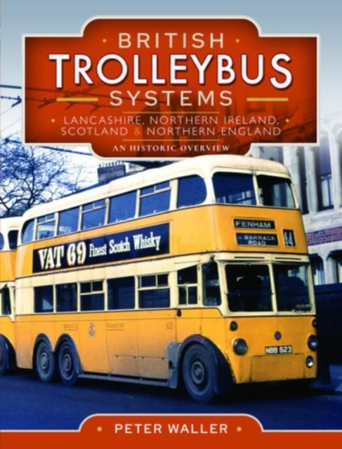 Book cover of British Trolleybus Systems - Lancashire, Northern Ireland, Scotland and Northern England
