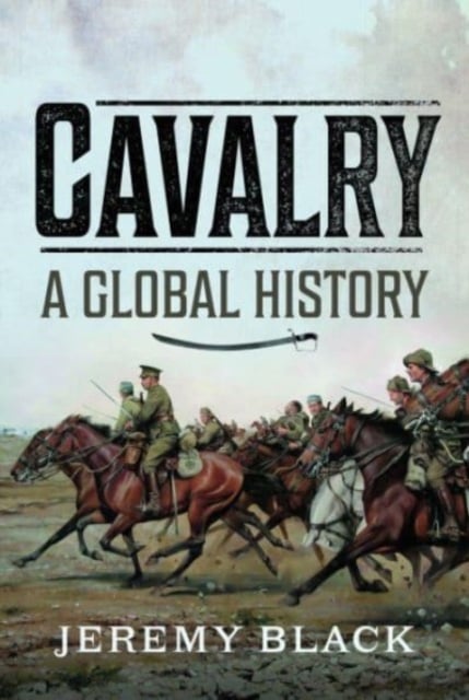 Book cover of Cavalry: A Global History