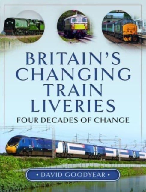 Book cover of Britain s Changing Train Liveries