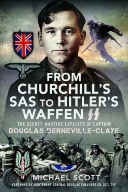 From Churchill's SAS to Hitler's Waffen-SS by Michael Scott ...