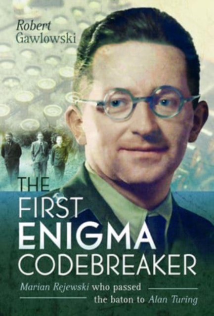 Book cover of The First Enigma Codebreaker