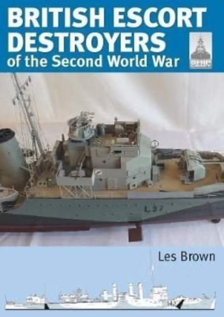 Book cover of Shipcraft 28: British Escort Destroyers