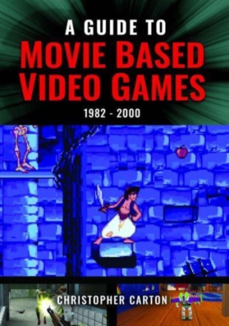 Book cover of A Guide to Movie Based Video Games, 1982-2000